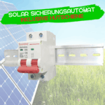 DC Sicherungsautomat für Solaranlage inklusive Hutschiene